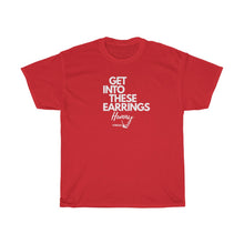 Load image into Gallery viewer, SSBBW Get ino these earrings•Unisex Heavy Cotton Tee