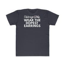 Load image into Gallery viewer, Plus Chicago girls wear dopest •Unisex Fitted Tee