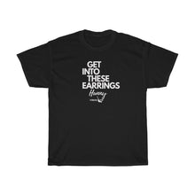 Load image into Gallery viewer, SSBBW Get ino these earrings•Unisex Heavy Cotton Tee