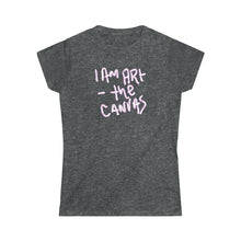 Load image into Gallery viewer, I Am Art Minus The canvas ● fitted Women's Softstyle Tee