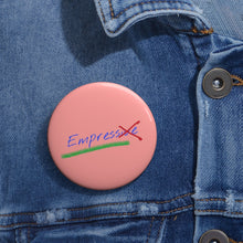 Load image into Gallery viewer, Empress~Pin Buttons