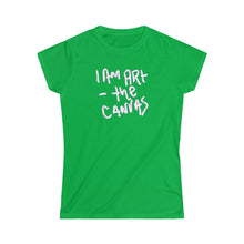 Load image into Gallery viewer, I Am Art Minus The canvas ● fitted Women&#39;s Softstyle Tee
