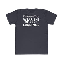 Load image into Gallery viewer, Plus Chicago girls wear dopest •Unisex Fitted Tee
