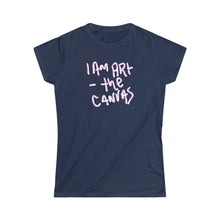 Load image into Gallery viewer, I Am Art Minus The canvas ● fitted Women&#39;s Softstyle Tee
