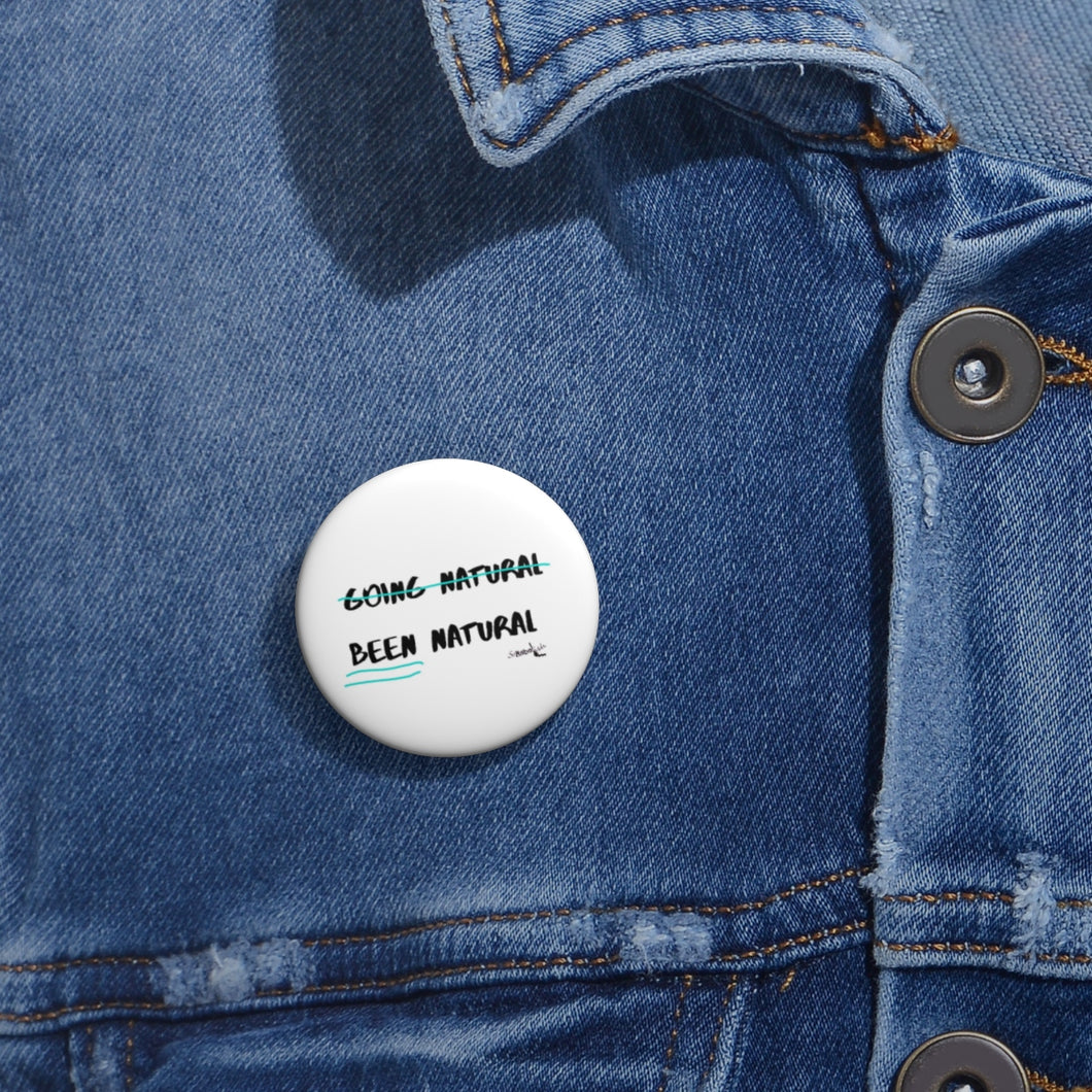 Going natural 🚫 Been natural~Pin Buttons