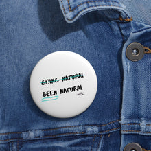 Load image into Gallery viewer, Going natural 🚫 Been natural~Pin Buttons
