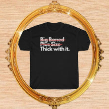 Load image into Gallery viewer, SSBBW plus thick with it •Unisex Heavy Cotton Tee
