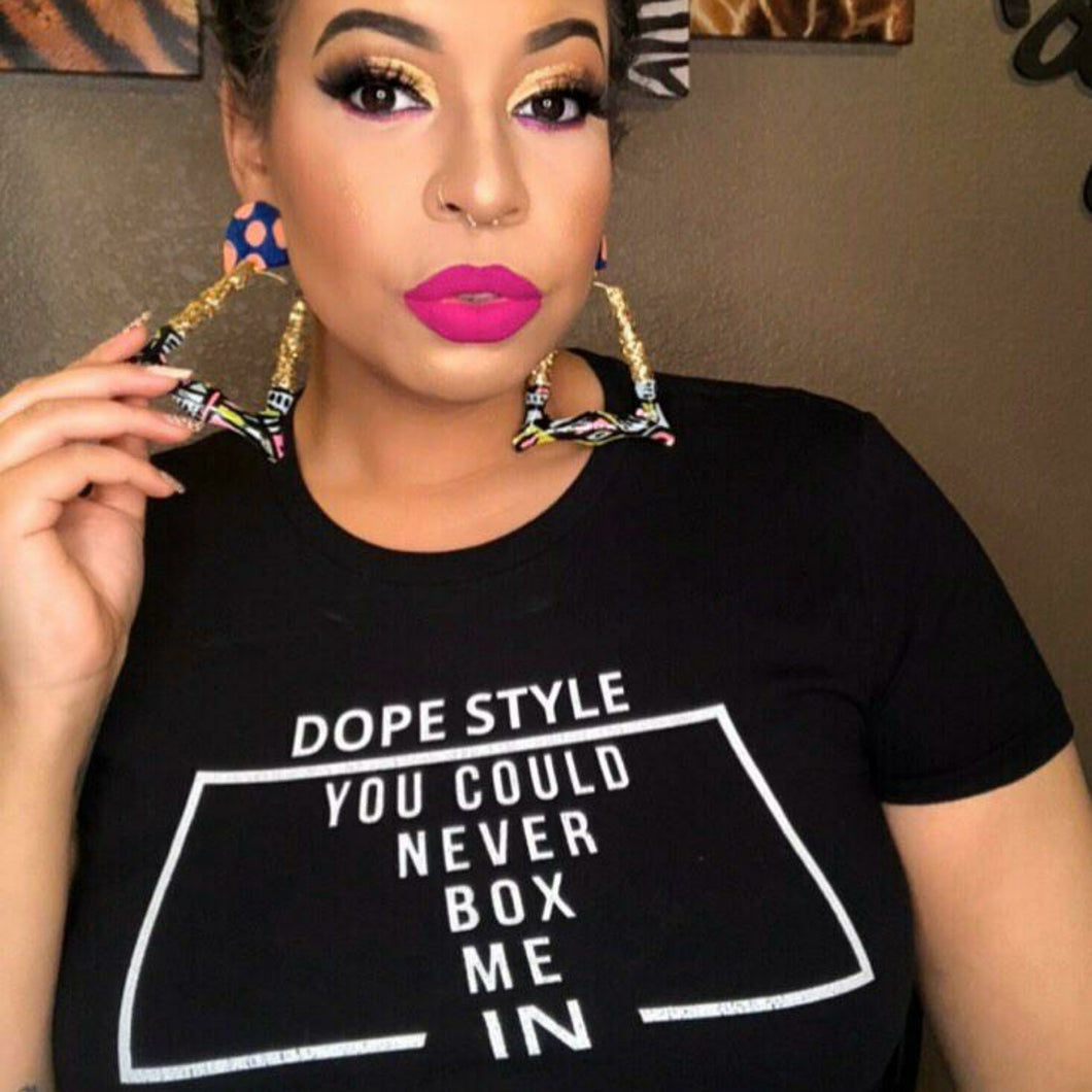 Dope style you could never box me in, dope girl,dope t-shirt,fashion tshirt,t-shirt, t-shirt brand,dope accessory brand