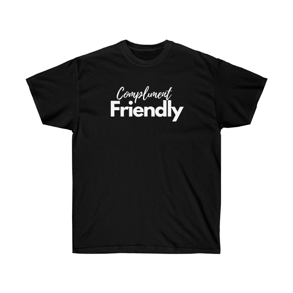 Compliment friendly• Unisex Ultra Cotton Tee